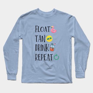 Float, Tan, Drink, Repeat Long Sleeve T-Shirt